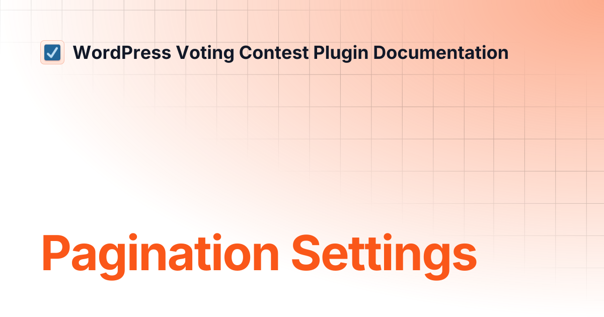 Pagination Settings | WordPress Voting Contest Plugin Documentation