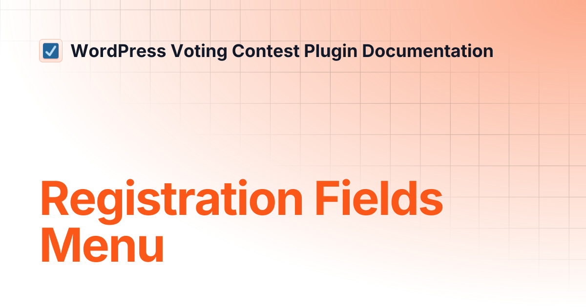Registration Fields Menu | WordPress Voting Contest Plugin Documentation