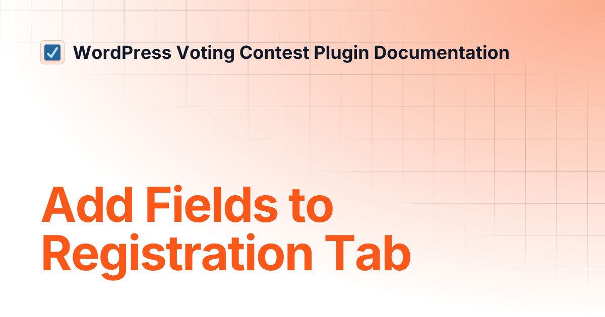Add Fields to Registration Tab | WordPress Voting Contest Plugin ...